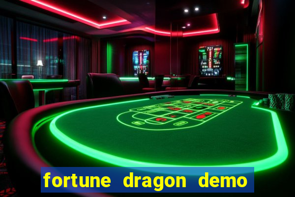 fortune dragon demo aposta de 500